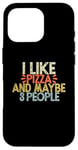 iPhone 16 Pro I Like Pizza And Maybe 3 People Case