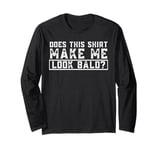 Bald Guy Design For Men Dad Husband Bald Head Bald Man Long Sleeve T-Shirt