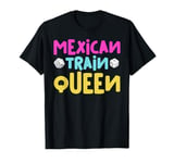 Mexican Train Queen Funny Dominoes Game Family Reunion Party T-Shirt