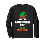 I'm The Coroner Elf Family Pajama Christmas Funny Long Sleeve T-Shirt