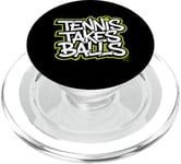 Tennis Takes Balls Citation amusante pour les amateurs et les joueurs de tennis PopSockets PopGrip pour MagSafe