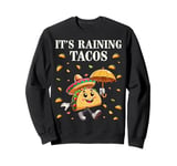 It's Raining Tacos Funny Taco Lovers Kids Girls Boys & Adult Sweatshirt