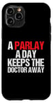 iPhone 11 Pro A Parlay A Day Keeps The Doctor Away Case