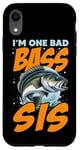 iPhone XR I'M ONE BAD BASS SIS, for the fishing sister Case