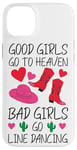 iPhone 14 Plus Line Dancing Dance Teacher Girl Good Girls Go To Heaven Bad Case