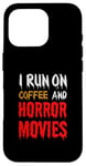 Coque pour iPhone 16 Pro Je cours sur le café et les films d'horreur - Funny Horror Movies Lover