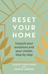 Reset Your Home  Unpack your emotions and your clutter, step by step