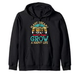 Plant Dreams Grow a Happy Life Hiking Zip Hoodie