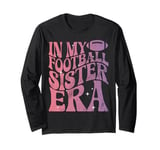 In My Football Sister Era College Football Player Fan Long Sleeve T-Shirt