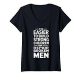 Womens It is Easier to Build Strong Children V-Neck T-Shirt