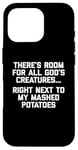 iPhone 16 Pro There's Room For All God's Creatures... T-Shirt funny food Case