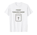 Front Toward Enemy – Christian Faith Military Cross & Bible T-Shirt