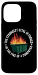 iPhone 14 Pro Max The Strongest Steel Is Forged In The Fire Of A Dumpster Case