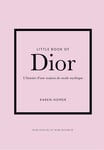 Little Book of Dior - L'histoire d'une maison de mode mythique (version française) (Relié)