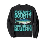 Ocean’s Bounty Hunt for the Bluefin Tuna Fishing Sweatshirt