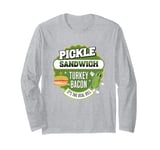 Pickle sandwich is a big dill Funny pickle sandwich Long Sleeve T-Shirt