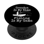 Funny Grandpa Is My Name Fishing Is My Game Fish Humour Fresh PopSockets PopGrip Adhésif