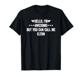 Hello I'm Awesome But You Can Call Me Elton T-Shirt