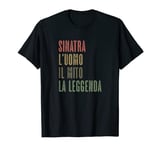 SINATRA - Man, myth, legend | Christening Name T-Shirt