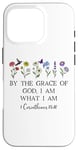 Coque pour iPhone 16 Pro By the Grace of God I am What I Am Verse 1 Corinthians 15:10