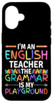 iPhone 16 I'm An English Teacher Funny Grammar Teacher Case