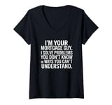 Womens I'm Your Mortgage Guy | Mortgage Broker Banker V-Neck T-Shirt