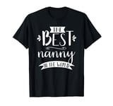 The Best Nanny in the World Best Nanny Ever Graphic Apparel T-Shirt