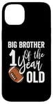 iPhone 14 Plus Big Brother Of The 1 Year Old Football 1st Year Down Case