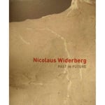 NICOLAUS WIDERBERG: PAST IN FUTURE (häftad, eng)