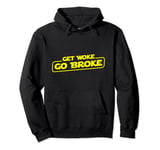 Get Woke Go Broke Pullover Hoodie