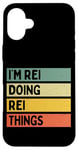 Coque pour iPhone 16 Plus Citation personnalisée humoristique I'm Rei Doing Rei Things