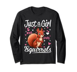 Squirrel Girls Women Funny Just A Girl Who Loves Squirrels Long Sleeve T-Shirt