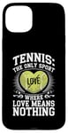 Coque pour iPhone 15 Plus Tennis Le seul sport où l'amour ne signifie rien