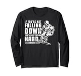 Snowboarding Snowboard Vintage If You're Not Falling Down Long Sleeve T-Shirt