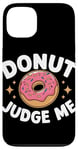 iPhone 13 Donut Judge Me Sweets Donuts Case