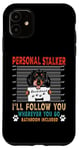 Coque pour iPhone 11 Personal Stalker Dog Dachshund I Will Follow You Dog Lover