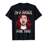 I'm A Sucker for You Lady Vampire | Valentines Day Halloween T-Shirt