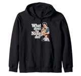 What Does the Nanny Do | Funny Nanny Zip Hoodie