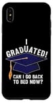 iPhone XS Max I Graduated Can I Go Back To Bed Now Funny Graduation Case