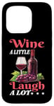 Coque pour iPhone 15 Pro Wine A Little Laugh A Lot Relaxation -