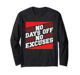 No Days Off No Excuses Energetic Long Sleeve T-Shirt