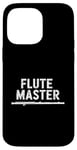 iPhone 14 Pro Max Flute Master, Flute Instrument Player and Orchestra Flutist Case