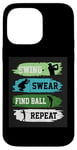 Coque pour iPhone 14 Pro Max Swing Swear Find Ball Repeat