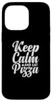 iPhone 14 Pro Max Keep Calm and eat Pizza Italian Case