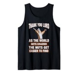 Thank You Lord As The World Gets Crazier Nuts Hard to Find Tank Top