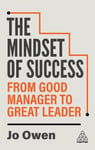 The Mindset of Success  From Good Manager to Great Leader