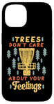 Coque pour iPhone 14 Les arbres ne se soucient pas de vos sentiments, un frisbee de disc-golf amusant