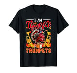 Thankful For Trumpets Thanksgiving Fall Turkey Instrument T-Shirt