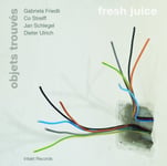 Gabriela Friedli, Co Streiff, Jan Schlegel, Dieter Ulrich  Fresh Juice  CD