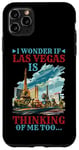 Coque pour iPhone 11 Pro Max I Wonder If Las Vegas Is Thinking Of Me Too… ----